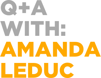 Q+A
with:
amanda
leduc
