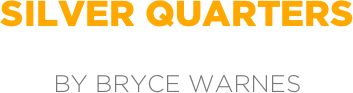 silver quarters

by bryce warnes