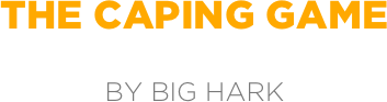 the caping game

by big hark